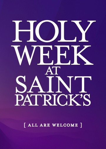 Holy Week at Saint Patrick's
